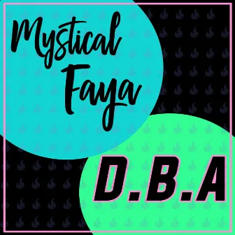 DBA by Mystical Faya