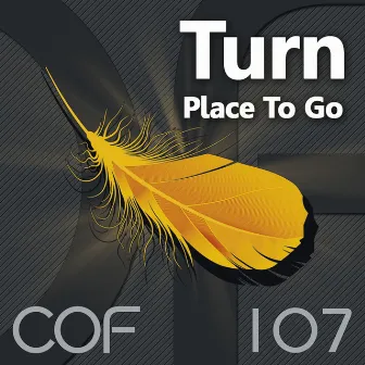 Place To Go by Turn