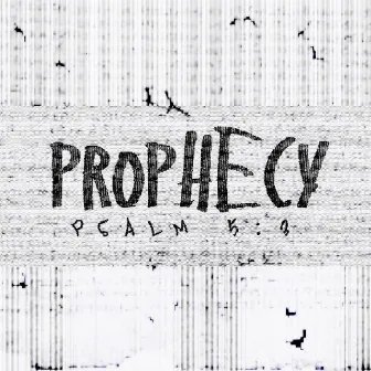 Prophecy : Psalm 5:3 by Aye Nizzy