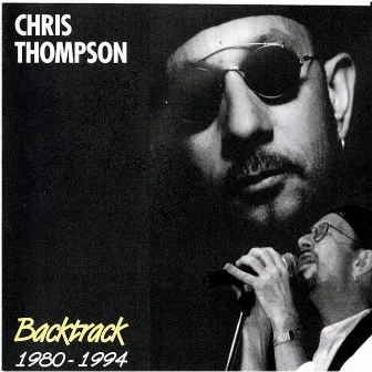 Backtrack 1980-1994 by Chris Thompson