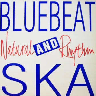 Bluebeat And Ska by Natural Rhythm