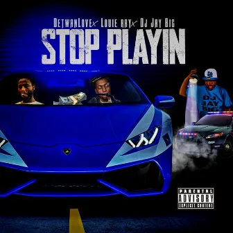 Stop Playin' by Detwan Love