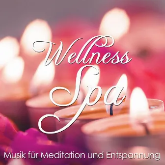 Wellness Spa: Musik für Meditation und Entspannung für Tiefenentspannung, Achtsamkeit, Achtsamkeit und Stress Abbauen by Yoga Musik Dreamer