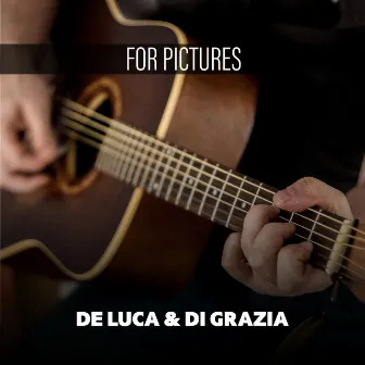 For Pictures by De Luca & Di Grazia