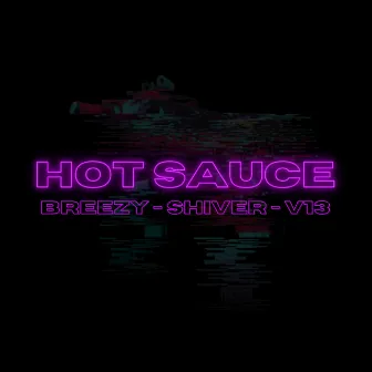 Hot Sauce by Breezy