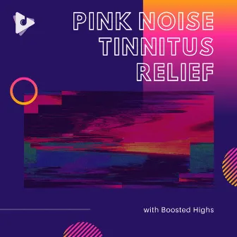 Pink Noise Tinnitus Relief with Boosted Highs by Tinnitus Institute