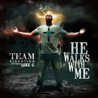 HE Walks With Me (Original) by Team Elevation