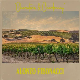 Charcuterie & Chardonnay by Alonzo Fibonacci