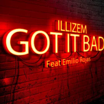 Got It Bad by iLLiZeM