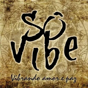 Vibrando Amor e Paz by Sô Vibe