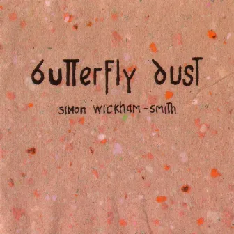 Butterfly Dust by Simon Wickham-Smith