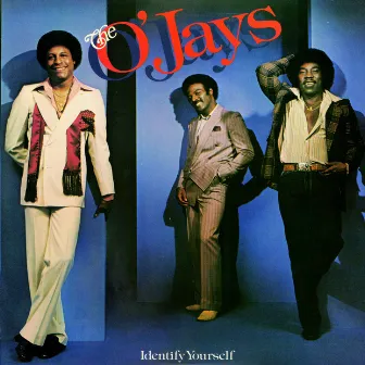 Identify Yourself by The O'Jays