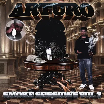 SMOKE SESSIONS VOL. 2 by ARTURO ☤