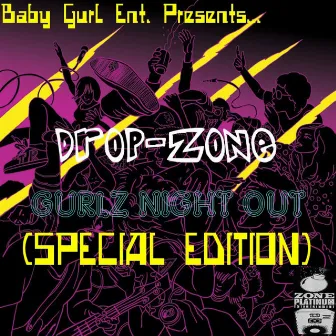 Gurlz Night Out (Special Edition) by Drop-Zone