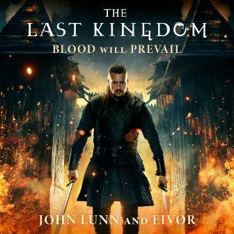 The Last Kingdom: Blood Will Prevail by Danny Saul