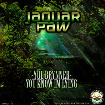 Yul Brynner / You Know Im Lying by Jaguar Paw