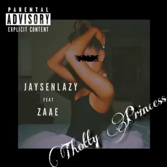 Thotty Princess by Jaysen Lazy