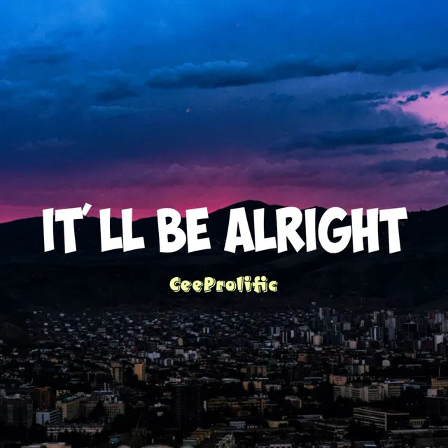 It'll Be Alright