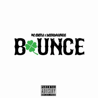 BOUNCE by MC EyeFlo