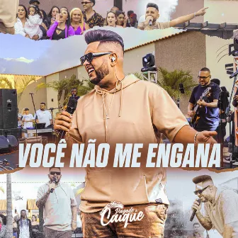 Você Não Me Engana (Ao Vivo) by Pagode do Caique