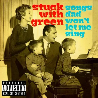 Songs Dad Won't Let Me Sing by Stuck With Green