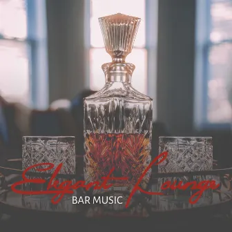 Elegant Lounge Bar Music: Instrumental Jazz Melodies, Easy Listening, Bar Playlist, Relaxing Music by Bar Music Masters