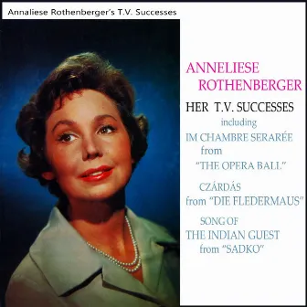 Anneliese Rothenberger - Her TV Successes by Richard Heuberger