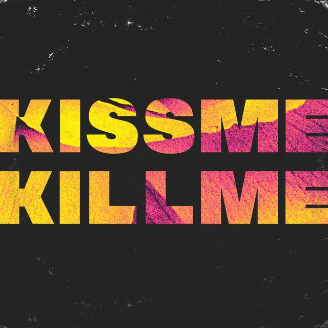 Kiss Me Kill Me