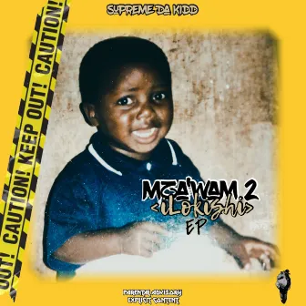 Mza'Wam 2 - iLokishi EP (Extended Version) by Supreme Da Kidd