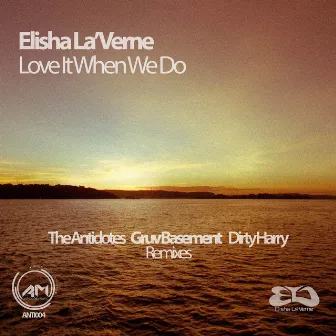 Love It When We Do by Elisha La'verne