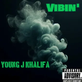 Vibin' by Young J Khalifa