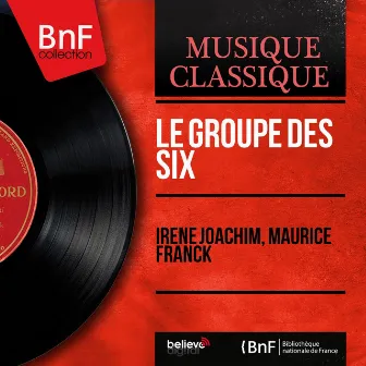 Le groupe des Six (Mono Version) by Irene Joachim