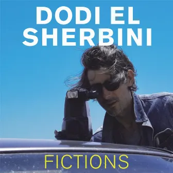 Fictions by Dodi El Sherbini