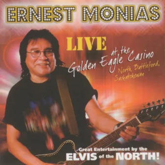 Live at the Golden Eagle Casino by Ernest Monias