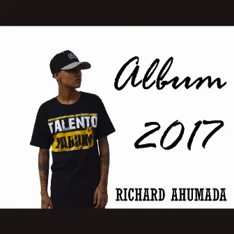 Album 2017 by Richard Ahumada