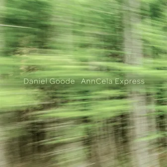 Daniel Goode: AnnCela Express by Daniel Goode