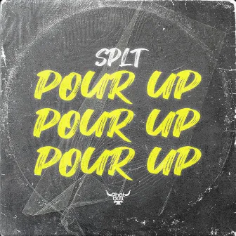 Pour Up by SPLT