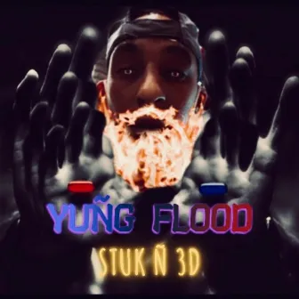 Stuk Ñ 3D by yuñg Flood