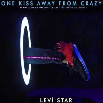 One Kiss Away From Crazy by Leví Star