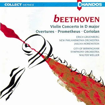 Beethoven: Violin Concerto in D Major, Prometheus Overture & Coriolan Overture by Erich Gruenberg