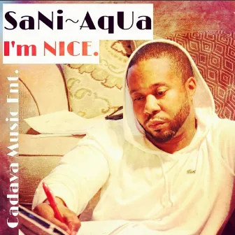 I'm NICE. (Re-release) by SaNi~AqUa