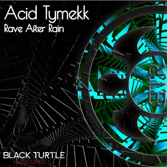 Rave After Rain by Acid Tymekk