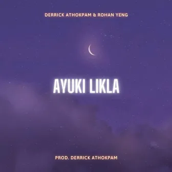 Ayuki Likla by Rohan Yeng