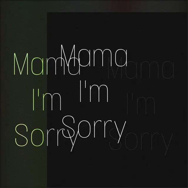 Mama Im Sorry