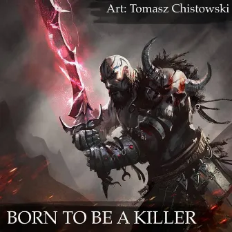 Born to be a Killer by Chase Noseworthy