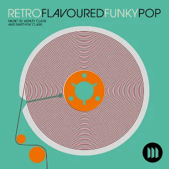 Retro Flavoured Funky Pop by Matthew Clark