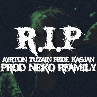 RIP by Ayrton tuzain