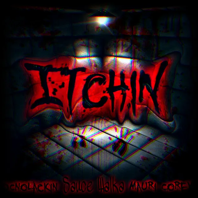 Itchin (Feat. Sauce Walka)