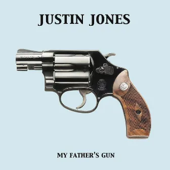 My Father's Gun - Single by Justin Jones