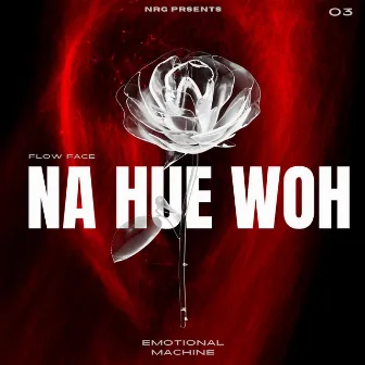 Na Hue Woh by Flow Face